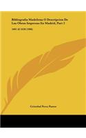 Bibliografia Madrilena O Descripcion De Las Obras Impresas En Madrid, Part 2: 1601 Al 1620 (1906)(Spanish)