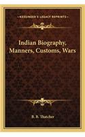 Indian Biography, Manners, Customs, Wars