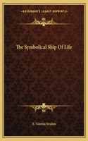 The Symbolical Ship Of Life