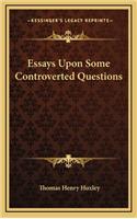Essays Upon Some Controverted Questions