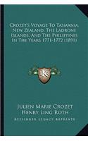 Crozet's Voyage To Tasmania, New Zealand, The Ladrone Islands, And The Philippines In The Years 1771-1772 (1891)