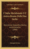 L' Italia Meridionale O L' Antico Reame Delle Due Sicilie