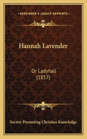 Hannah Lavender: Or Ladyhall (1857)