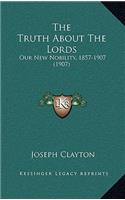 The Truth About The Lords: Our New Nobility, 1857-1907 (1907)