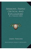 Sermons, Partly Critical And Explanatory: By J. Parsons (1835)(English)