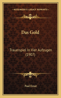 Gold: Trauerspiel In Vier Aufzugen (1907)