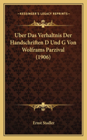 Uber Das Verhaltnis Der Handschriften D Und G Von Wolframs Parzival (1906)