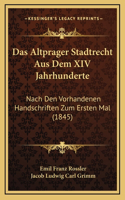 Das Altprager Stadtrecht Aus Dem XIV Jahrhunderte