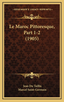 Le Maroc Pittoresque, Part 1-2 (1905)