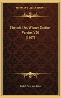 Chronik Des Wiener Goethe-Vereins V20 (1907)