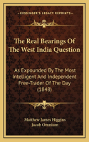 The Real Bearings Of The West India Question