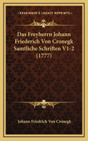 Das Freyherrn Johann Friederich Von Cronegk Samtliche Schriften V1-2 (1777)