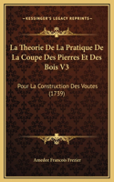 Theorie De La Pratique De La Coupe Des Pierres Et Des Bois V3