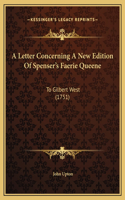 A Letter Concerning A New Edition Of Spenser's Faerie Queene