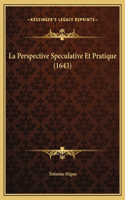 Perspective Speculative Et Pratique (1643)