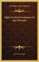 Higher Psychical Development Or Yoga Philosophy