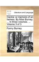 Cecilia: or memoirs of an heiress. By Miss Burney. ... In three volumes. ... Volume 3 of 3