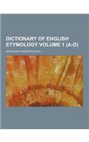 Dictionary of English Etymology Volume 1 (A-D)