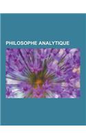 Philosophe Analytique: Ludwig Wittgenstein, John Rawls, Gottlob Frege, Bertrand Russell, Willard Van Orman Quine, Rudolf Carnap, Moritz Schli