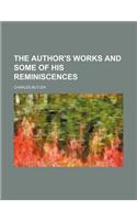The Author's Works and Some of His Reminiscences