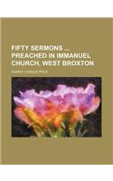 Fifty Sermons Preached in Immanuel Church, West Broxton