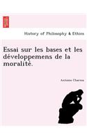 Essai sur les bases et les développemens de la moralité.