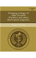 Foraging Ecology of Male Cerulean Warblers and Other Neotropical Migrants