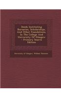 Deeds Instituting Bursaries, Scholarships, and Other Foundations, in the College and University of Glasgow