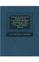 Recueil de Documents Relatifs a la Convocation Des Etats Generaux de 1789, Volume 1, Part 1 - Primary Source Edition