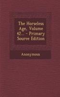 The Horseless Age, Volume 42...