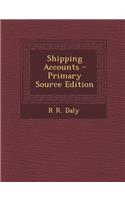 Shipping Accounts - Primary Source Edition