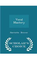 Vocal Mastery - Scholar's Choice Edition