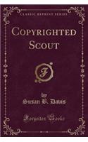 Copyrighted Scout (Classic Reprint)