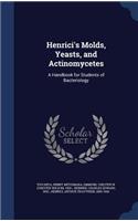 Henrici's Molds, Yeasts, and Actinomycetes