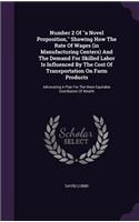 Number 2 of a Novel Proposition, Showing How the Rate of Wages (in Manufacturing Centers) and the Demand for Skilled Labor Is Influenced by the Cost of Transportation on Farm Products: Advocating a Plan for the More Equitable Distribution of Wealth