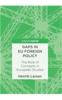 Gaps in EU Foreign Policy: The Role of Concepts in European Studies