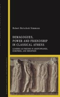 Demagogues, Power, and Friendship in Classical Athens