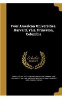 Four American Universities. Harvard, Yale, Princeton, Columbia