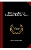 German Terror in Belgium; an Historical Record