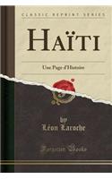 Haïti: Une Page d'Histoire (Classic Reprint)