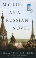 My Life as a Russian Novel: A Memoir