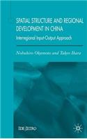 Spatial Structure and Regional Development in China: An Interregional Input-Output Approach