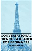 Conversational French - A Reader for Beginners
