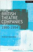 British Theatre Companies: 1980-1994