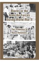 Blacks in the Army Air Forces During World War II: The Problems of Race Relations(English)