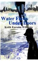 Water Flows Under Doors