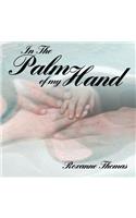 In The Palm of My Hand