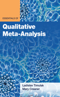 Essentials of Qualitative Meta-Analysis: (Essentials of Qualitative Methods Series)