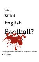 Who Killed English Football?