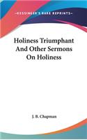 Holiness Triumphant And Other Sermons On Holiness